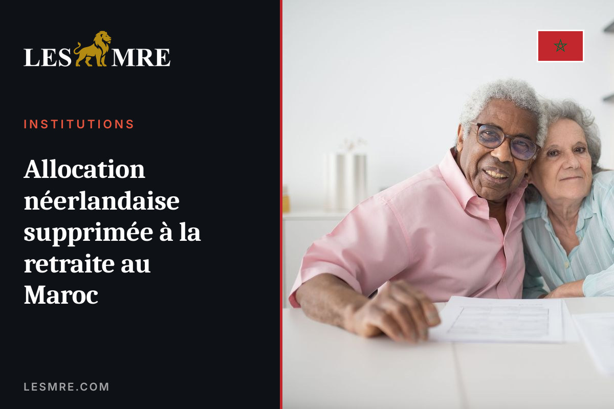 Allocation néerlandaise supprimée à la retraite au Maroc
