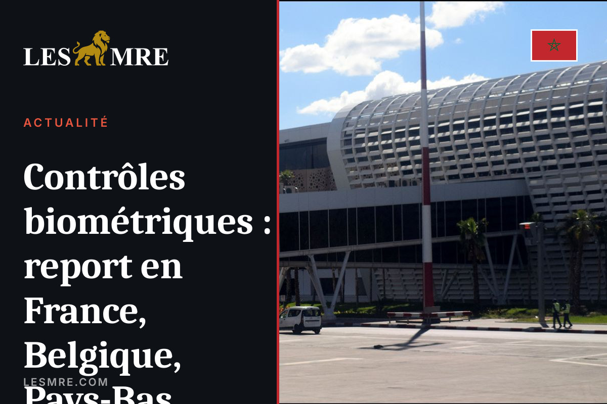 Biometric checks: delay in France, Belgium, Netherlands