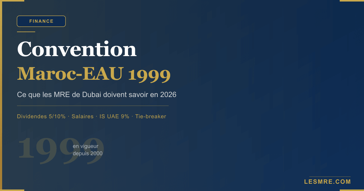 Morocco-UAE tax convention: what Dubai-based MREs need to know in 2026