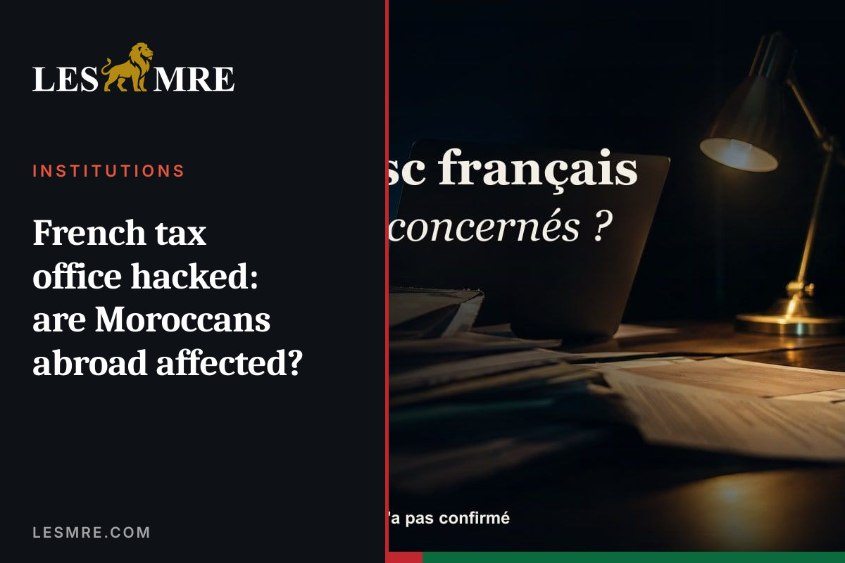 French tax office hacked: are Moroccans abroad affected?