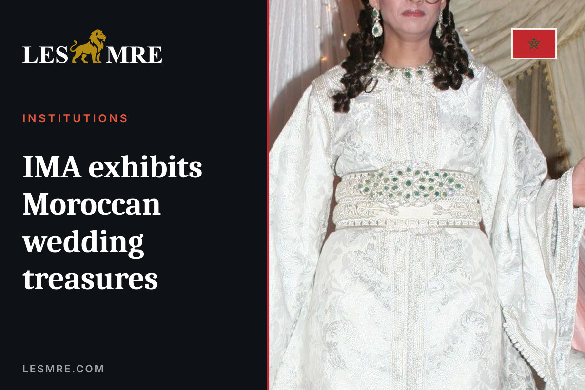IMA exhibits Moroccan wedding treasures