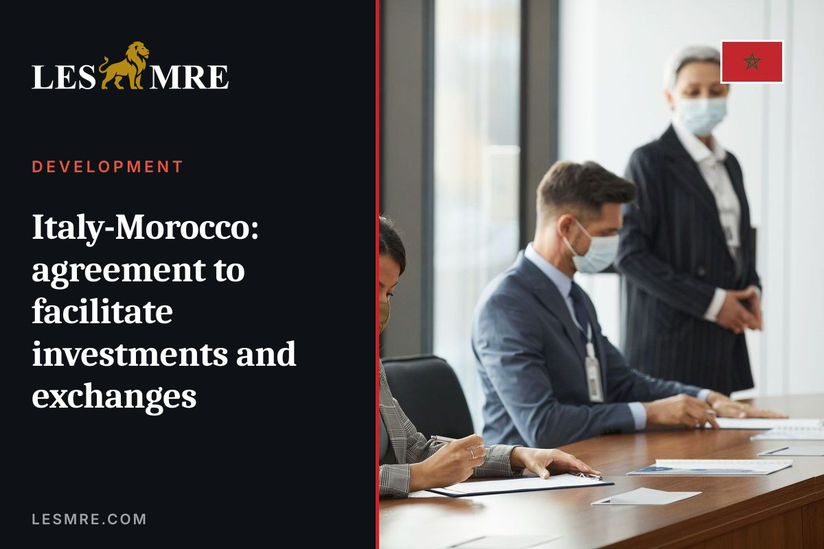 Italy-Morocco: agreement to facilitate investments and exchanges