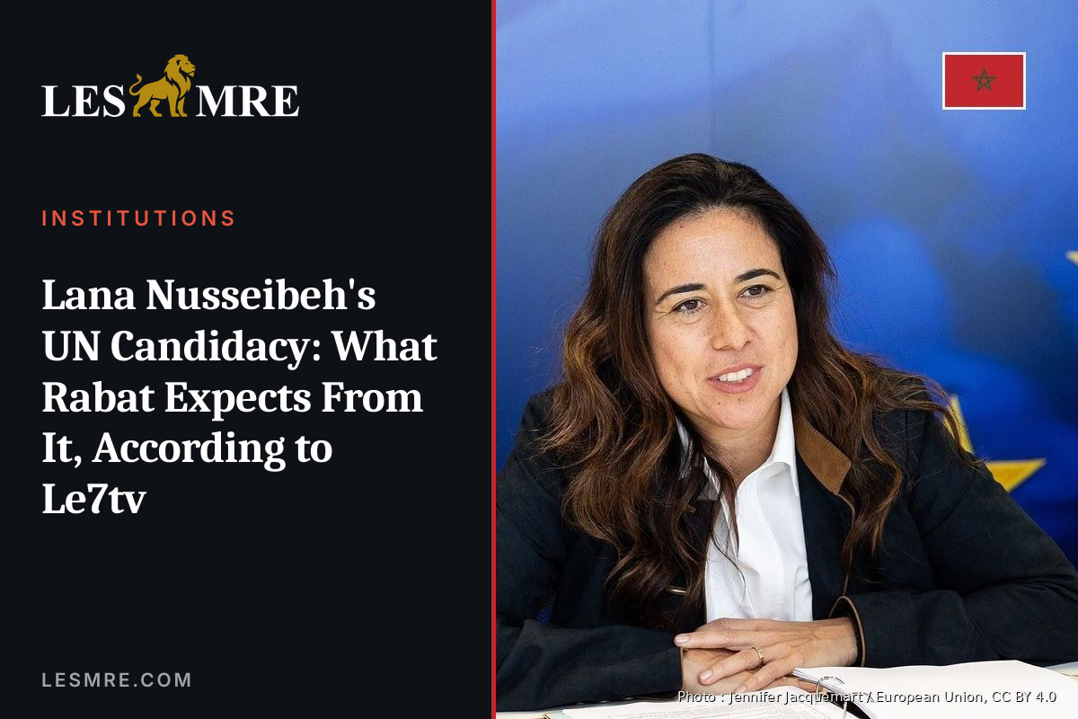 Lana Nusseibeh's UN Candidacy: What Rabat Expects From It, According to Le7tv