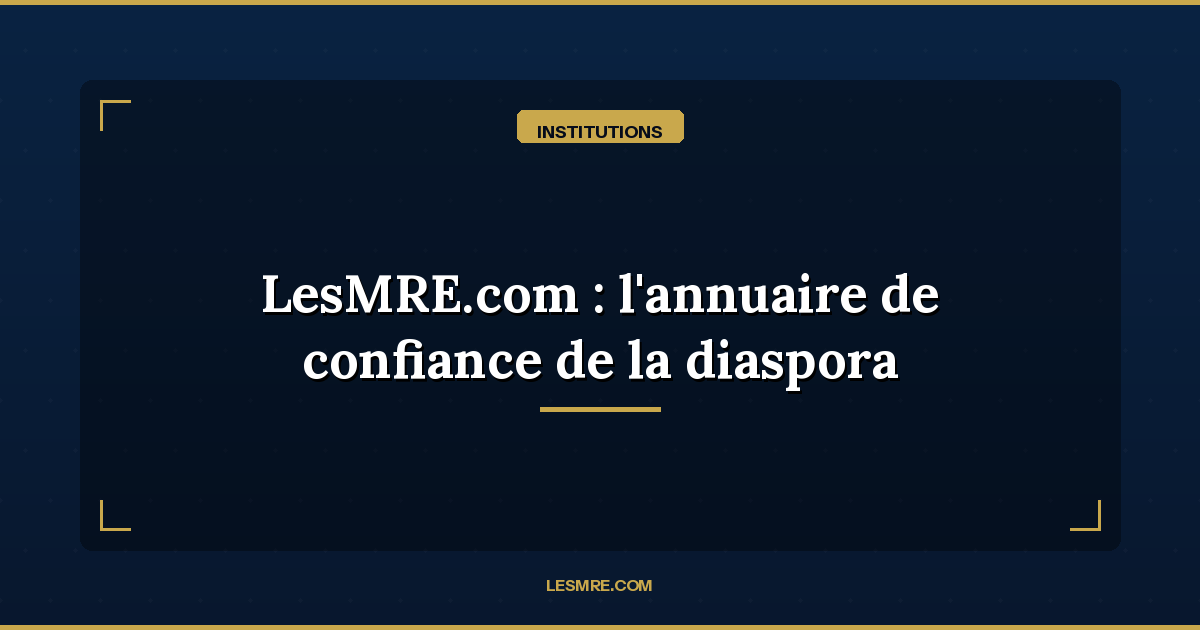 LesMRE.com is live: the first trusted directory for the Moroccan diaspora