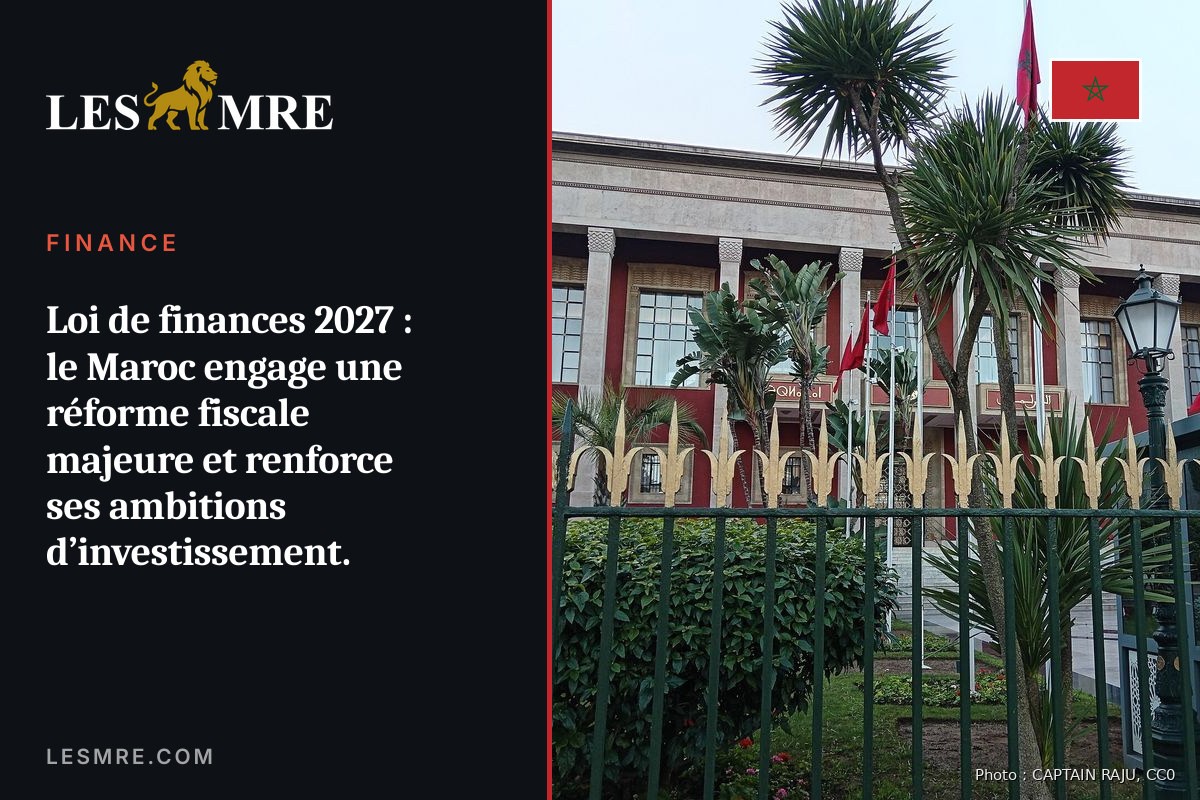 Loi de finances 2027 : le Maroc engage une réforme fiscale majeure et renforce ses ambitions d’investissement.