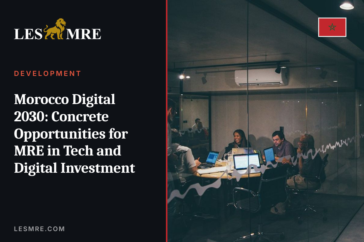 Morocco Digital 2030: Concrete Opportunities for MRE in Tech and Digital Investment