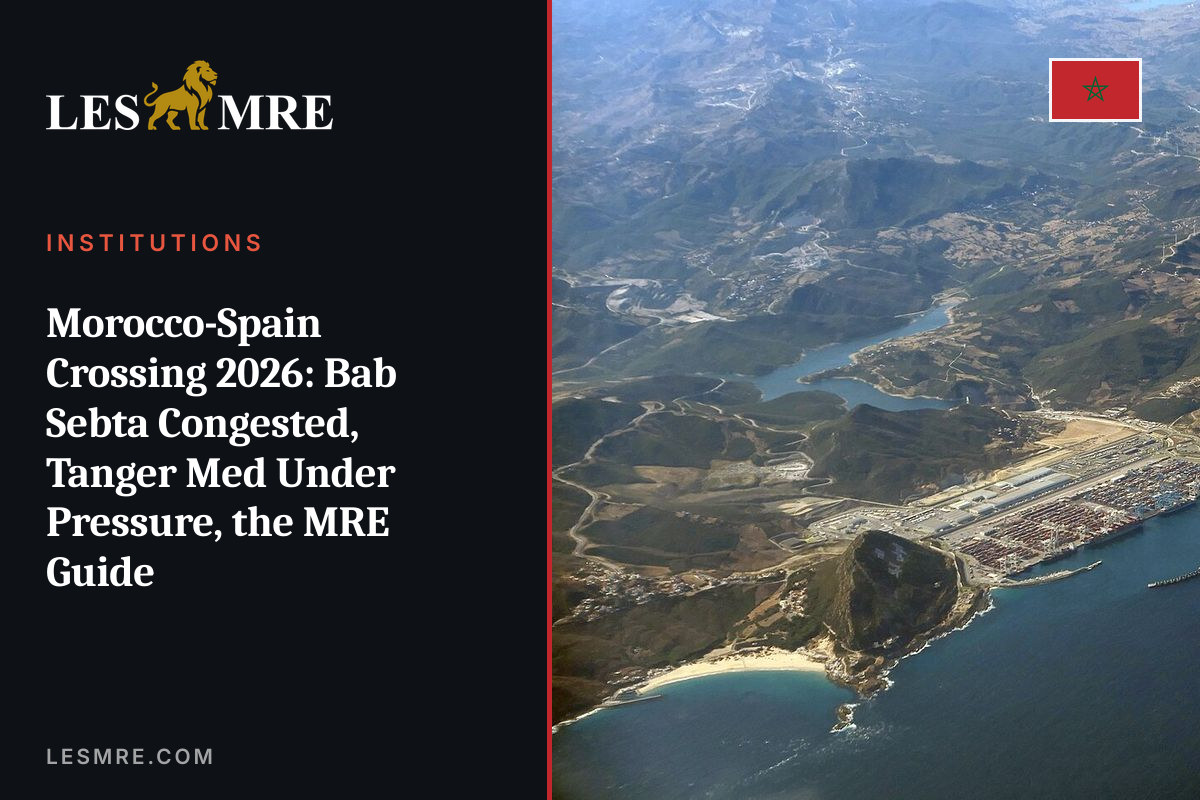 Morocco-Spain Crossing 2026: Bab Sebta Congested, Tanger Med Under Pressure, the MRE Guide