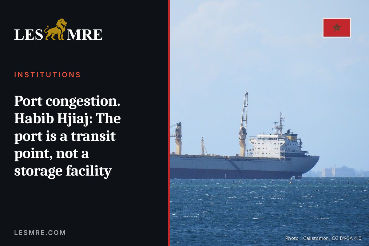 Port congestion. Habib Hjiaj: The port is a transit point, not a storage facility