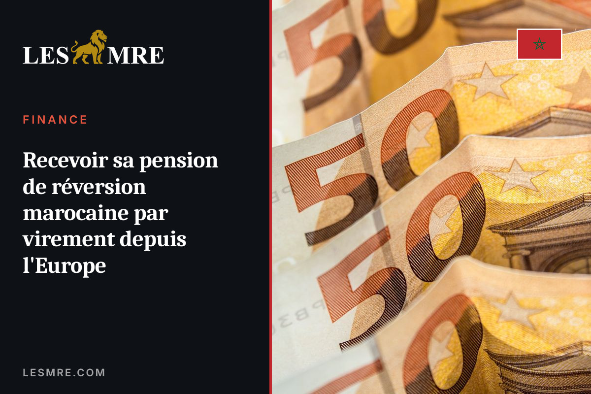 Recevoir sa pension de réversion marocaine par virement depuis l'Europe