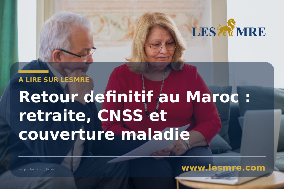 Permanent return to Morocco: retirement, CNSS and health coverage