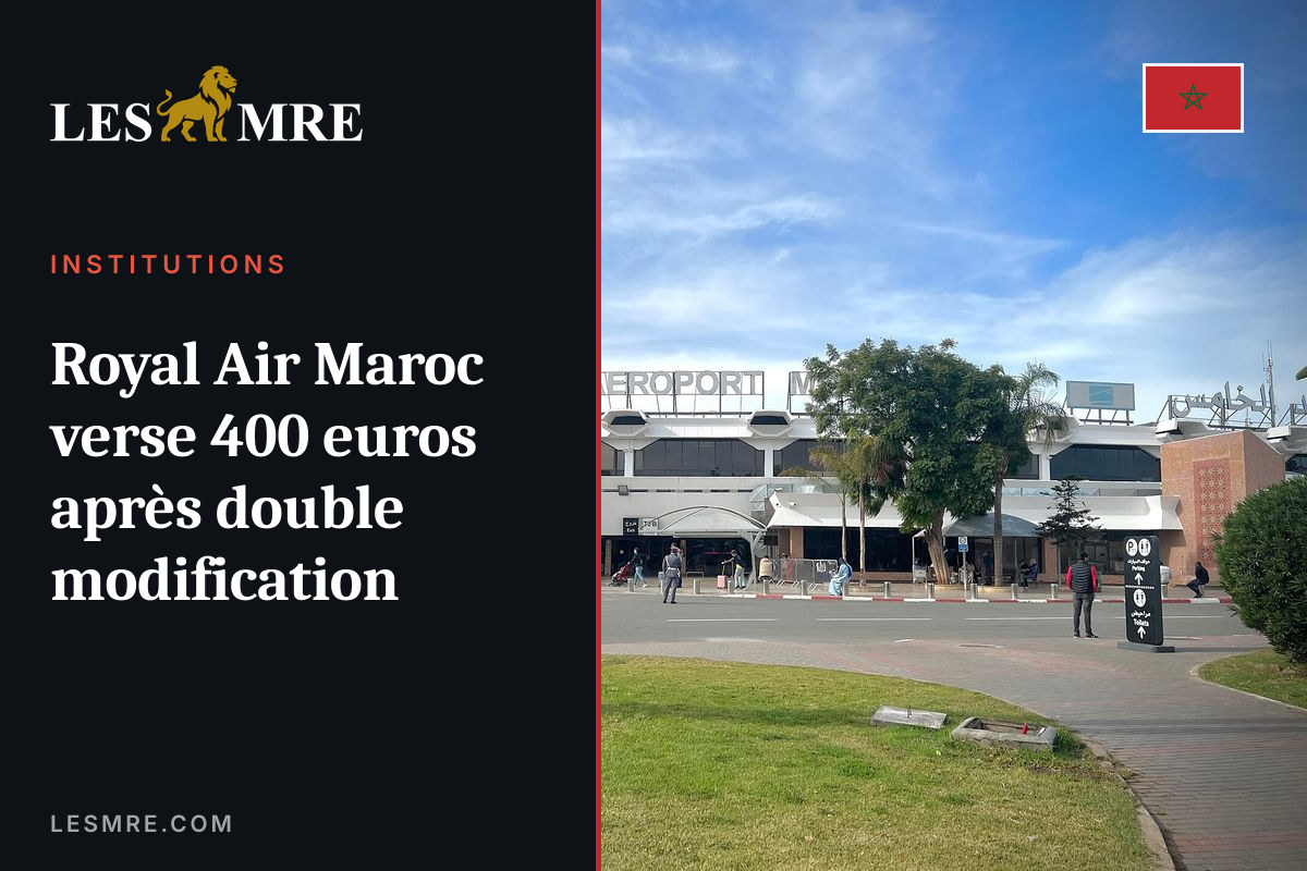 Royal Air Maroc pays 400 euros after double modification