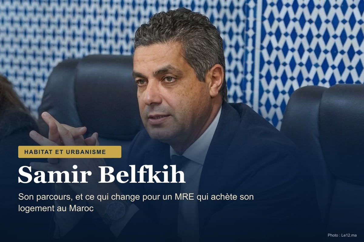 Samir Belfkih, Housing Minister and spokesperson: career and what changes for Moroccans abroad buying a home