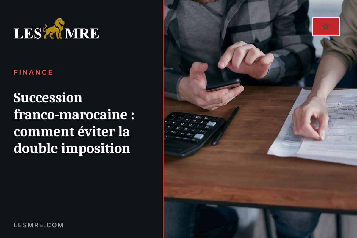 Franco-Moroccan succession: how to avoid double taxation